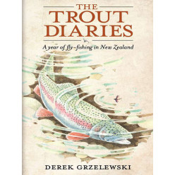 The Trout Diaries: A year of fly-fishing in New Zealand
