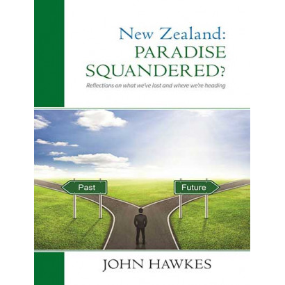 New Zealand: Paradise Squandered?, by John Hawkes (Social Policy)