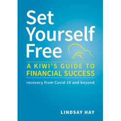 Set Yourself Free: A Kiwi's Guide to Financial Success