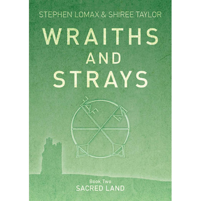 Sacred Land (Book Two in the Wraiths and Strays series), by Stephen Lomax and Shiree Taylor (Fiction)