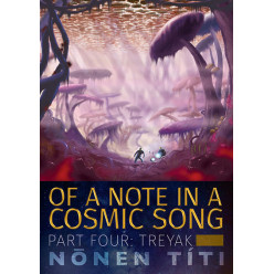 Treyak (second edition): part four of Of a Note in a Cosmic Song