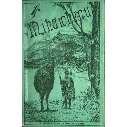 Mihawhenua: The Adventures of a Party of Tourists Amongst a Tribe of Maoris Discovered in Western Otago, New Zealand