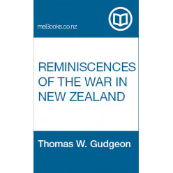 Reminiscences of The War in New Zealand