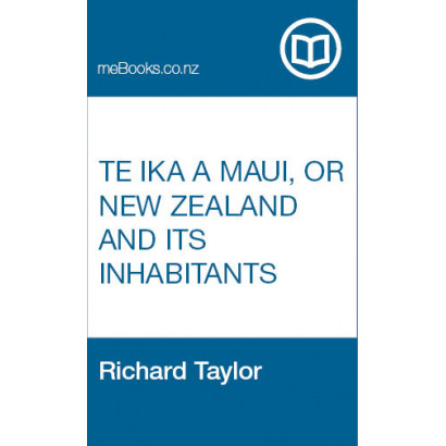 Te Ika a Maui, or New Zealand and its Inhabitants
