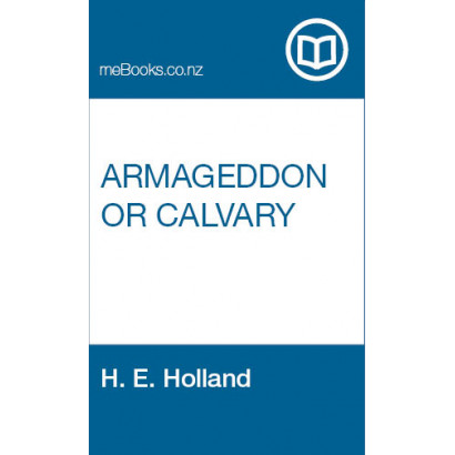 Armageddon or Calvary: The Conscientious Objectors of New Zealand and 