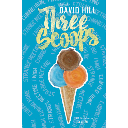 Three Scoops: Stories by David Hill 