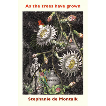 As the trees have grown, by Stephanie de Montalk (Fiction)