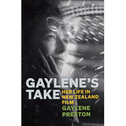 Gaylene's Take: Her Life in New Zealand Film